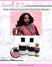 Load image into Gallery viewer, Launch it Sis! How to Start your Own Hair Care Brand